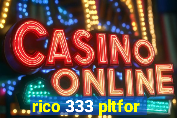 rico 333 pltfor